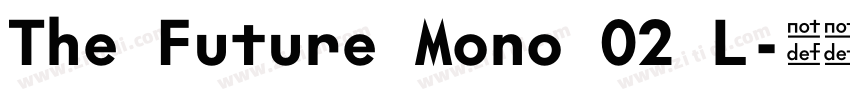 The Future Mono 02 L字体转换 The Future Mono 02 L字体转换